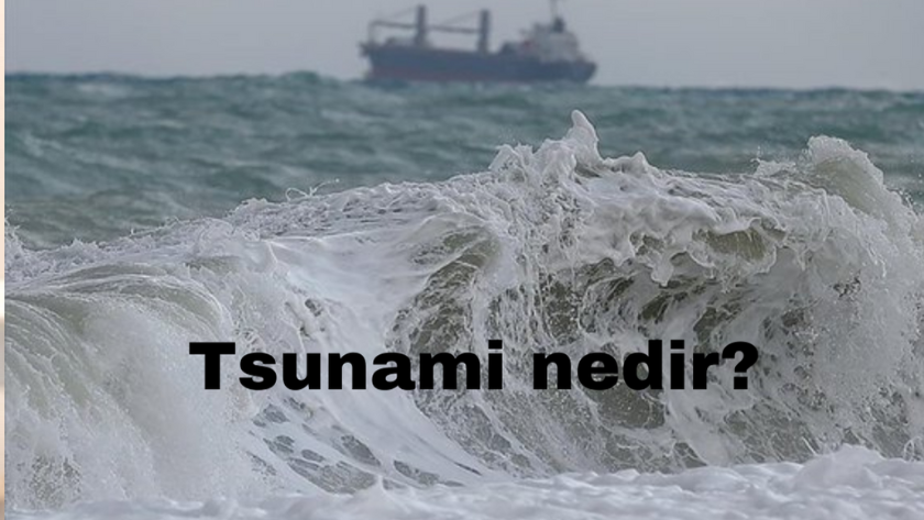 Tsunami nedir, nasıl oluşur? Deprem sonrası Tsunami olur mu?