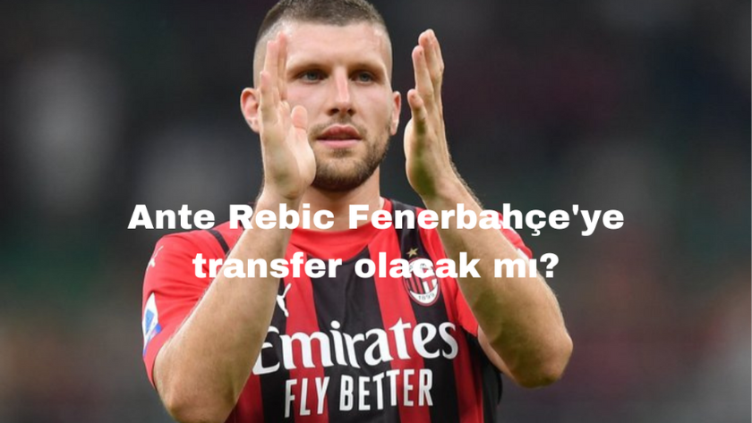 Ante Rebic kimdir? Ante Rebic Fenerbahçe'ye transfer olacak mı?