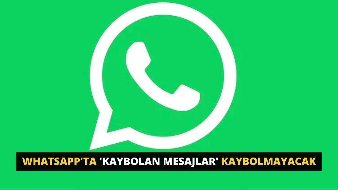 WhatsApp'ta 'kaybolan mesajlar' kaybolmayacak - Sayfa 1