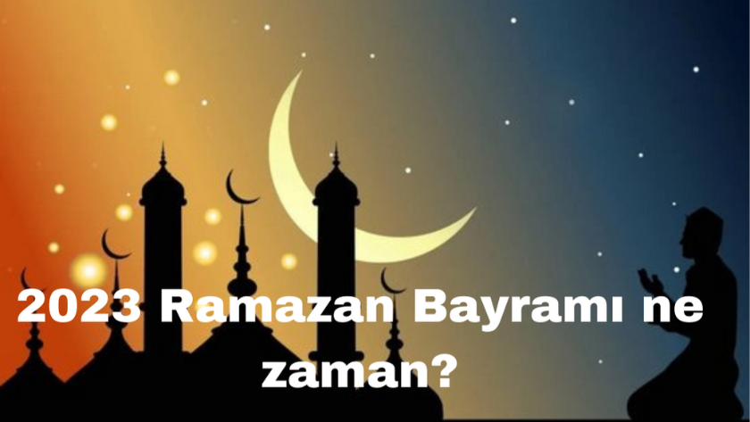 2023 Ramazan Bayramı ne zaman? 2023 Ramazan ayı ne zaman başlıyor?