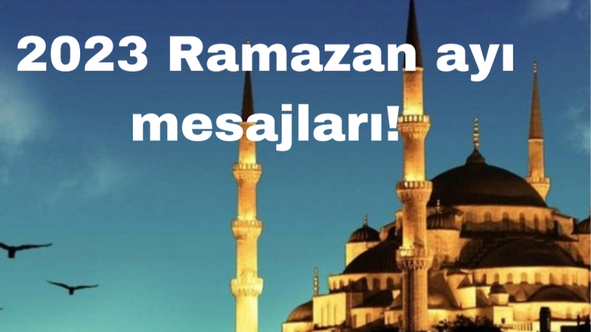 2023 Ramazan ayı mesajları! En güzel Ramazan ayı mesajları!
