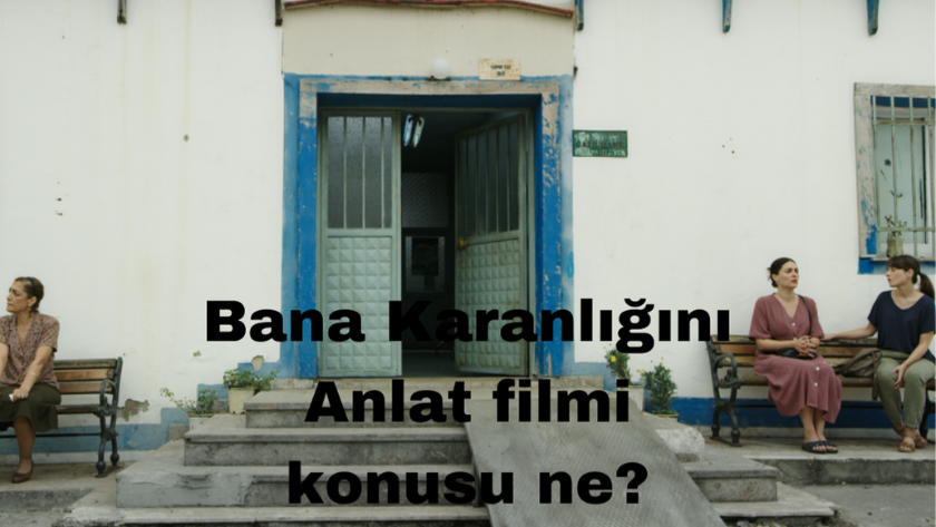 Netflix Bana Karanlığını Anlat filmi konusu ne, oyuncuları kimler?