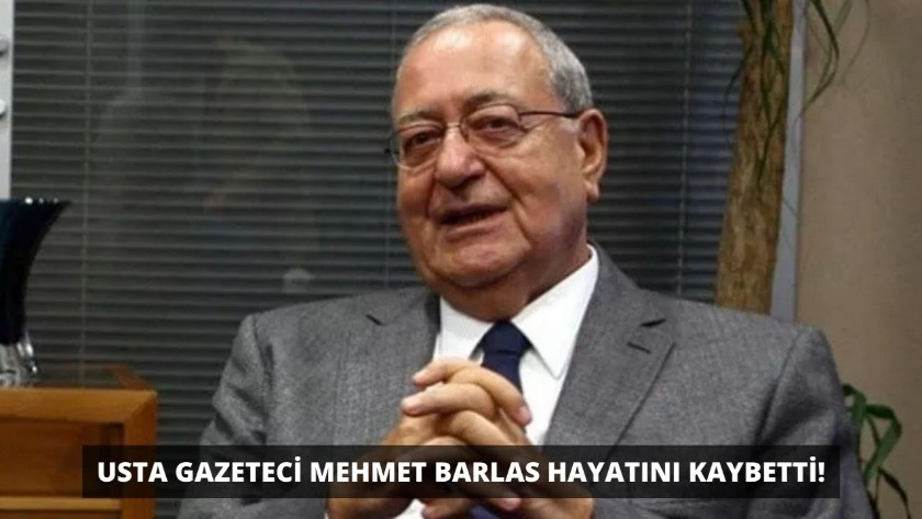 Usta gazeteci Mehmet Barlas hayatını kaybetti!