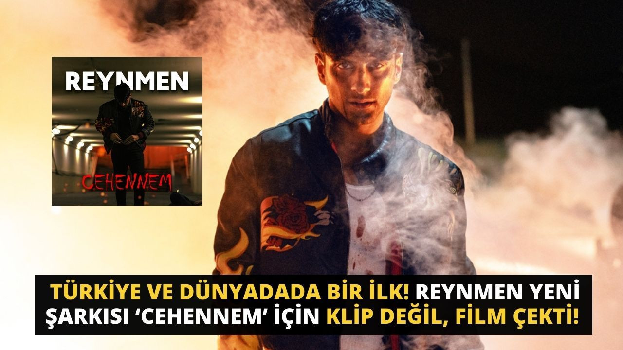 Türkiye ve dünyadada bir ilk! Reynmen yeni şarkısı ‘Cehennem’ için klip değil, film çekti! - Sayfa 1