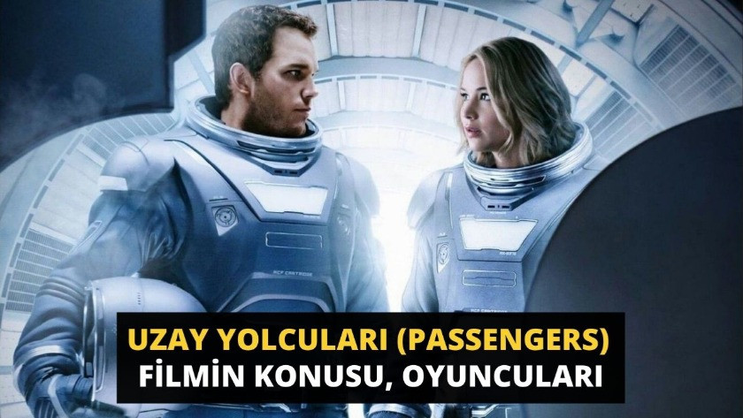 Uzay Yolcuları (Passengers) filmin konusu, oyuncuları