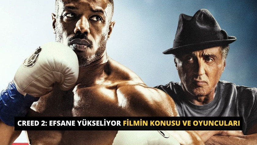 Creed 2: Efsane Yükseliyor filmin konusu ve oyuncuları