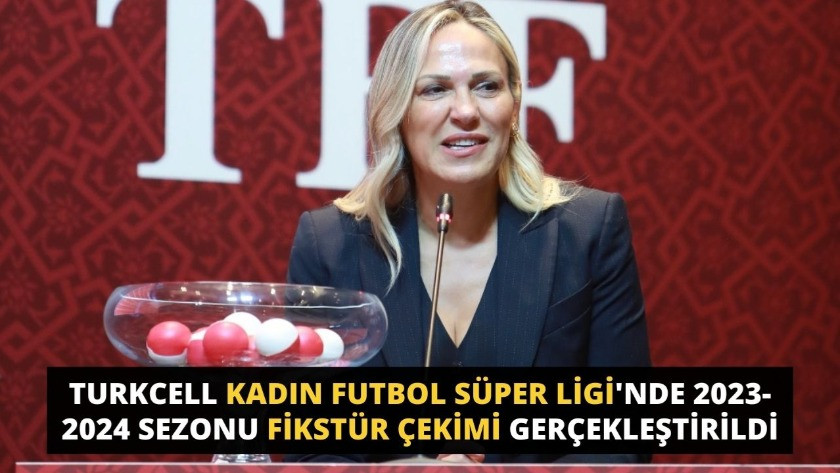Turkcell Kadın Futbol Süper Ligi fikstür çekimi gerçekleştirildi