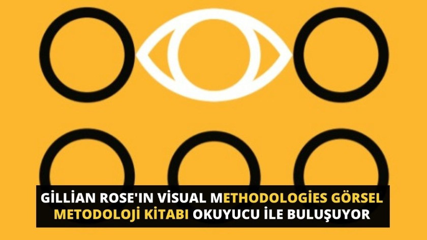 Gillian Rose'ın Visual Methodologies | Görsel Metodoloji kitabı okuyucu ile buluşuyor