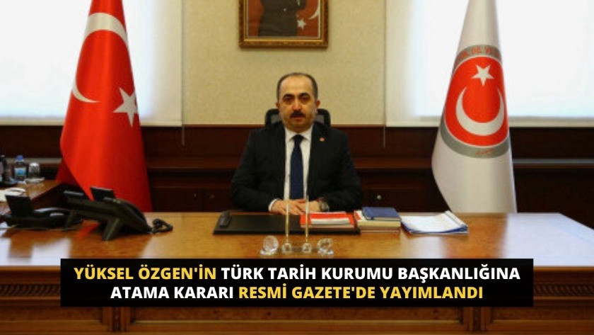 Yüksel Özgen'in Türk Tarih Kurumu Başkanlığına atama kararı Resmi Gazete'de yayımlandı