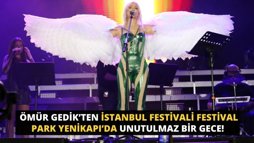 Ömür Gedik’ten İstanbul Festivali’nde Unutulmaz Bir Gece