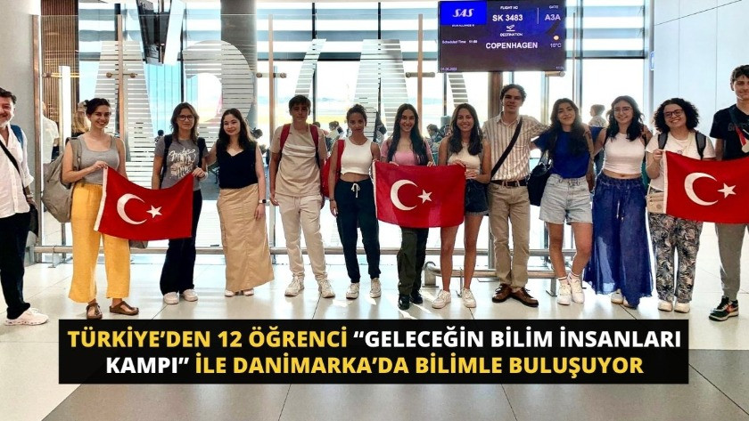 Türkiye’den 12 Öğrenci “Geleceğin Bilim İnsanları Kampı”nda