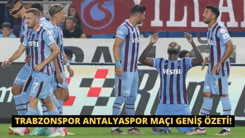 Trabzonspor Antalyaspor maçı geniş özeti