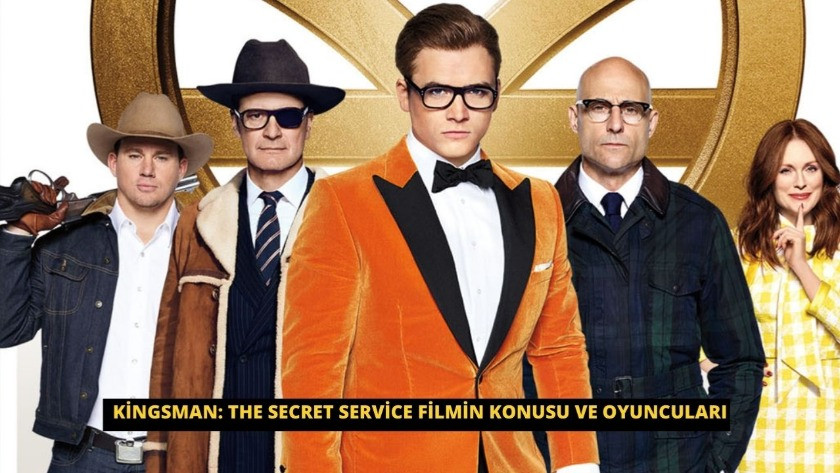 Kingsman: The Secret Service filmin konusu ve oyuncuları