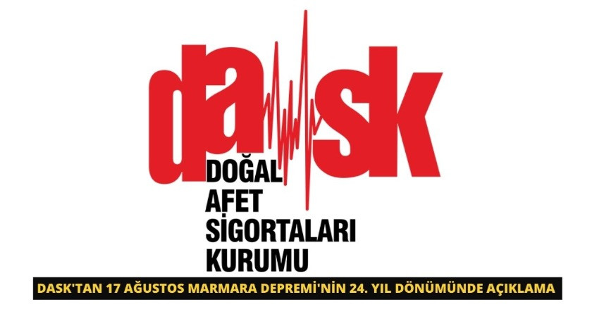 DASK'tan 17 Ağustos Marmara Depremi'nin 24. yıl dönümünde açıklama
