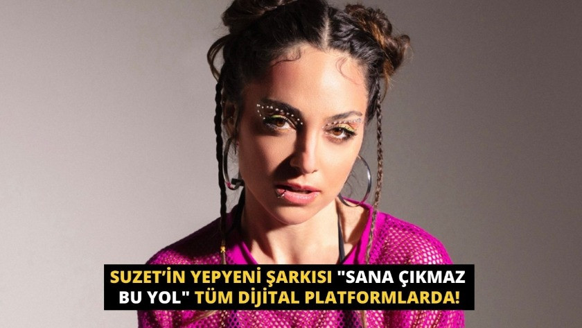 Suzet’in yepyeni şarkısı "Sana Çıkmaz Bu Yol" dijital platformlarda!