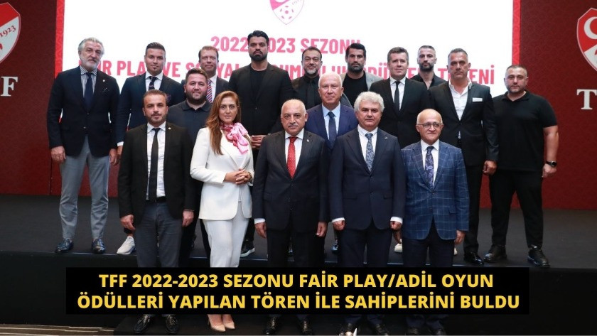 2022-2023 Sezonu TFF Fair Play/Adil Oyun Ödülleri sahiplerini buldu