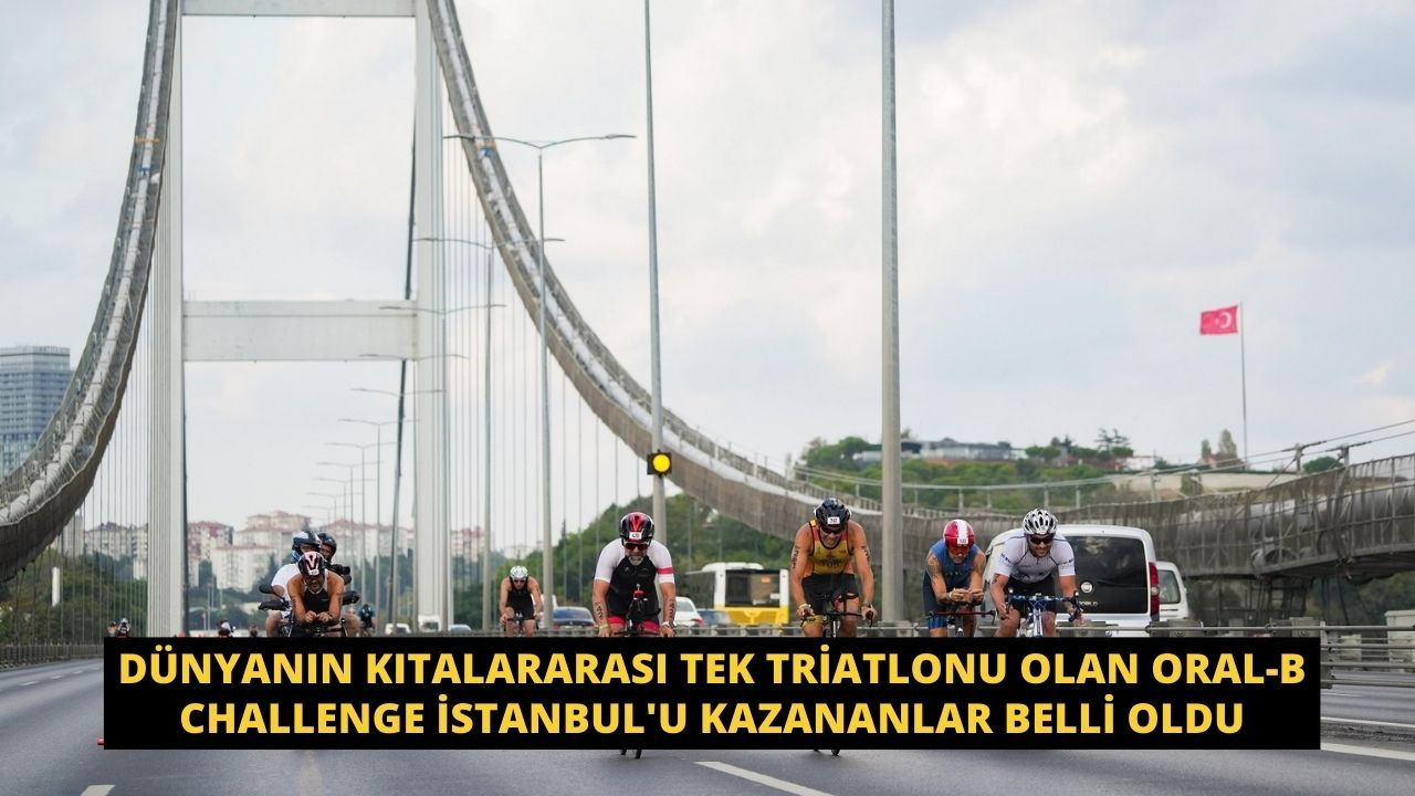 Dünyanın kıtalararası tek triatlonu olan Oral-B Challenge İstanbul'u kazananlar belli oldu - Sayfa 1