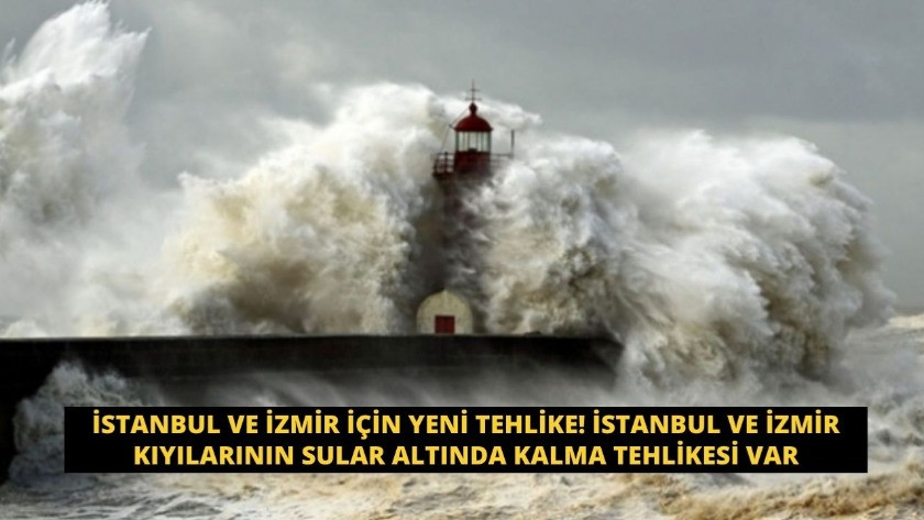 İstanbul ve İzmir kıyılarının sular altında kalma tehlikesi var