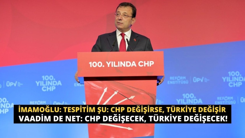 Ekrem İmamoğlu: Vaadim net: CHP değişecek, Türkiye değişecek!