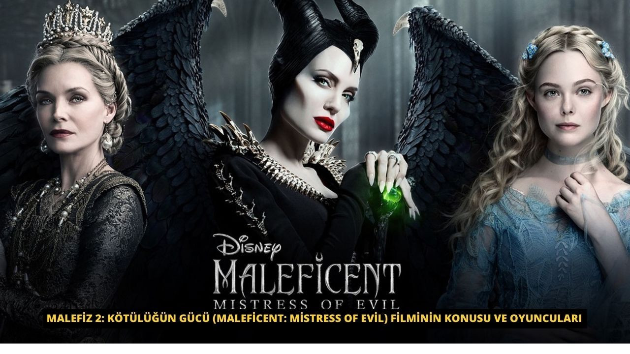 Malefiz 2: Kötülüğün Gücü (Maleficent: Mistress of Evil) Filminin konusu ve oyuncuları - Sayfa 1
