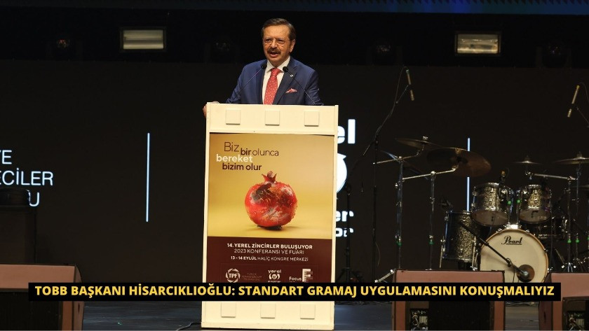 TOBB Başkanı Hisarcıklıoğlu: Standart gramaj uygulamasını konuşmalıyız