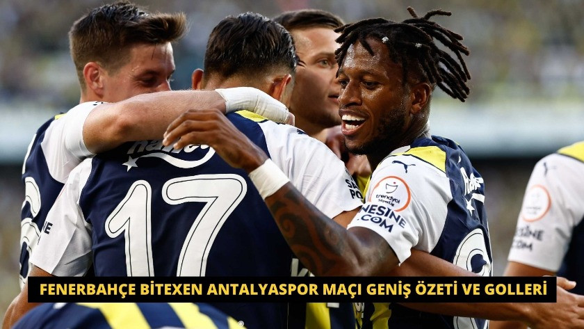 Fenerbahçe Bitexen Antalyaspor Maçı Geniş Özeti ve Golleri