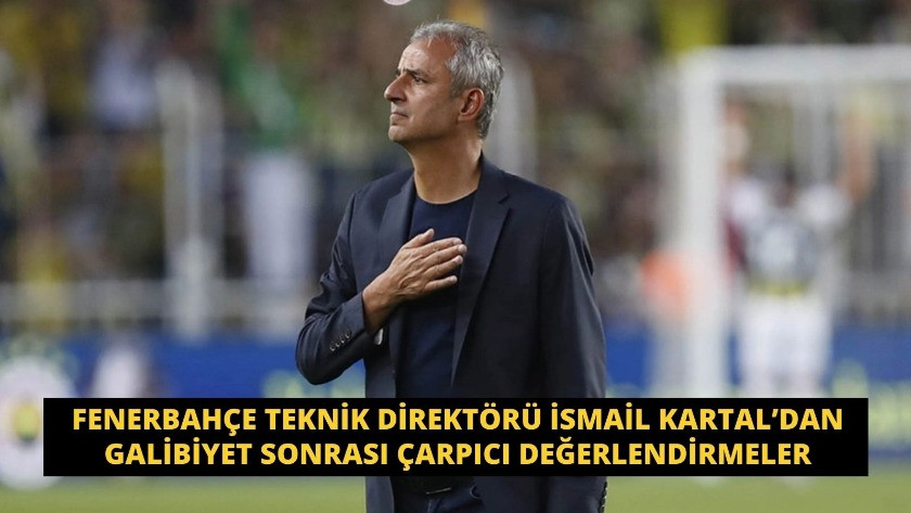 Fenerbahçe Teknik Direktörü Kartal'dan galibiyet sonrası değerlendirme
