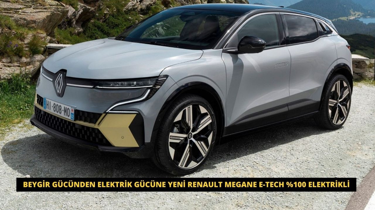 Beygir gücünden elektrik gücüne Yeni Renault Megane E-Tech %100 Elektrikli - Sayfa 1