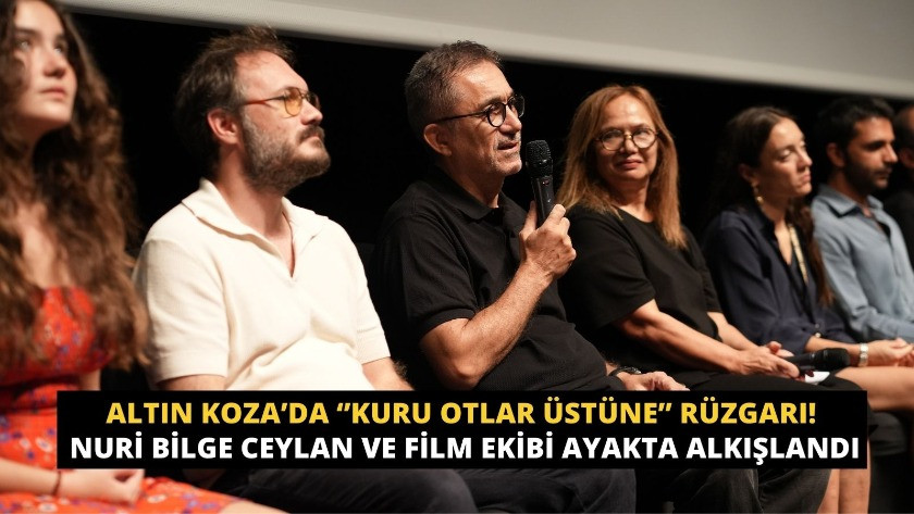 Altın Koza’da Nuri Bilge Ceylan'ın Filmi Kuru Otlar Üstüne rüzgarı!