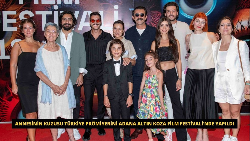 Annesinin Kuzusu Türkiye prömiyerini Adana Film Festivali’nde yapıldı