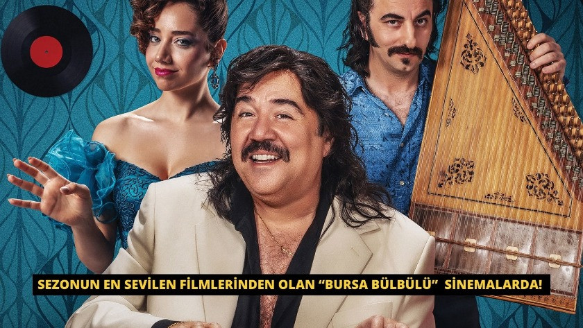 Sezonun en sevilen filmli “Bursa Bülbülü” sinemalarda! 
