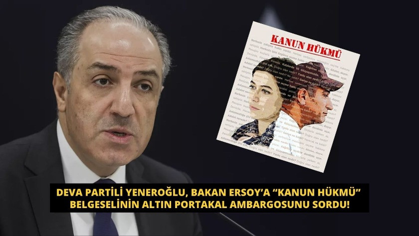 Mustafa Yeneroğlu, Bakan Ersoy’a “Kanun Hükmü” belgeselinin altın portakal ambargosunu sordu!