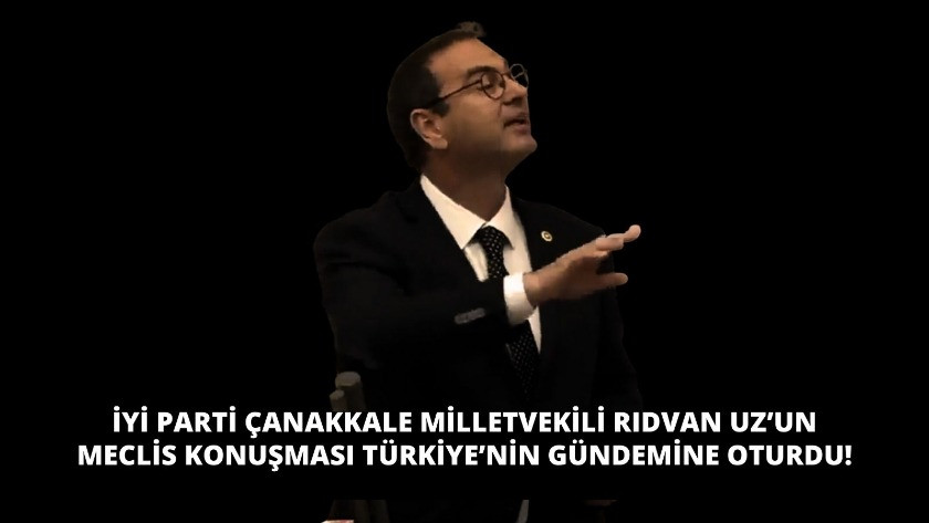 İYİ Partili Rıdvan Uz’un meclis konuşması Türkiye’nin gündemine oturdu