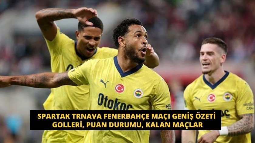 Spartak Trnava Fenerbahçe Maçı geniş Özeti ve Golleri