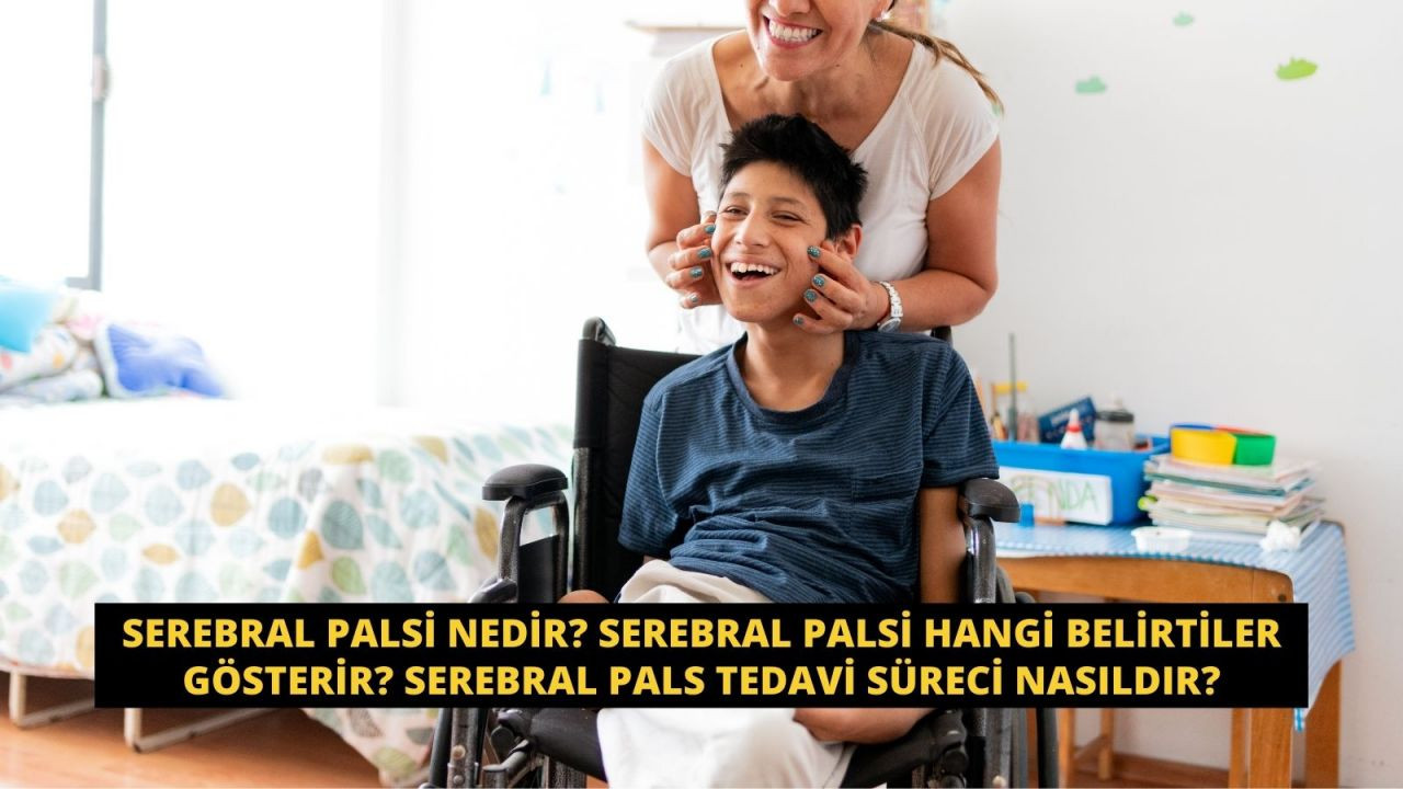 Serebral palsi nedir? Serebral palsi hangi belirtiler gösterir? Serebral pals tedavi süreci nasıldır - Sayfa 1