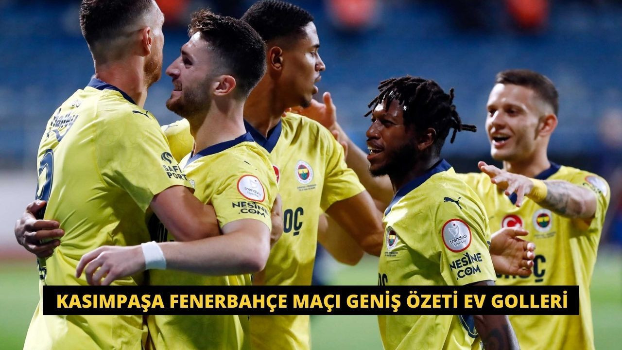 Kasımpaşa Fenerbahçe Maçı Geniş Özeti ev Golleri - Sayfa 1