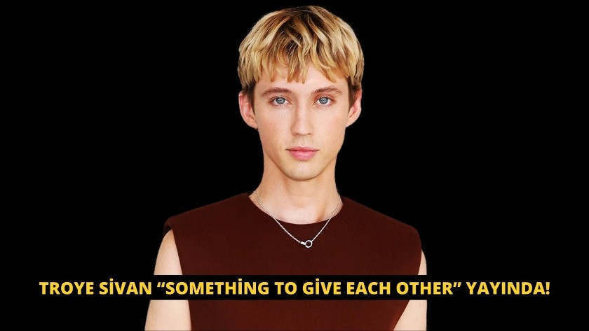 Troye Sivan “Something To Give Each Other” Yayında!