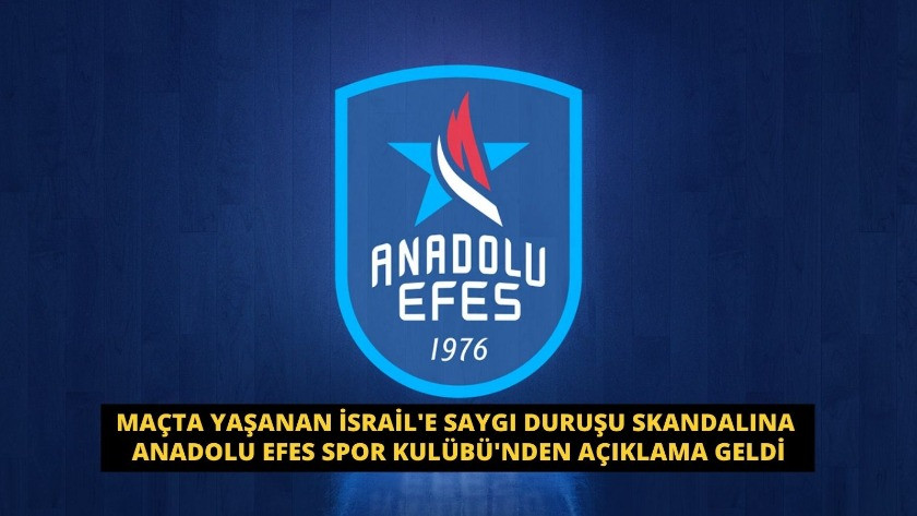 İsrail'e saygı duruşuna Anadolu Efes Spor Kulübü'nden açıklama