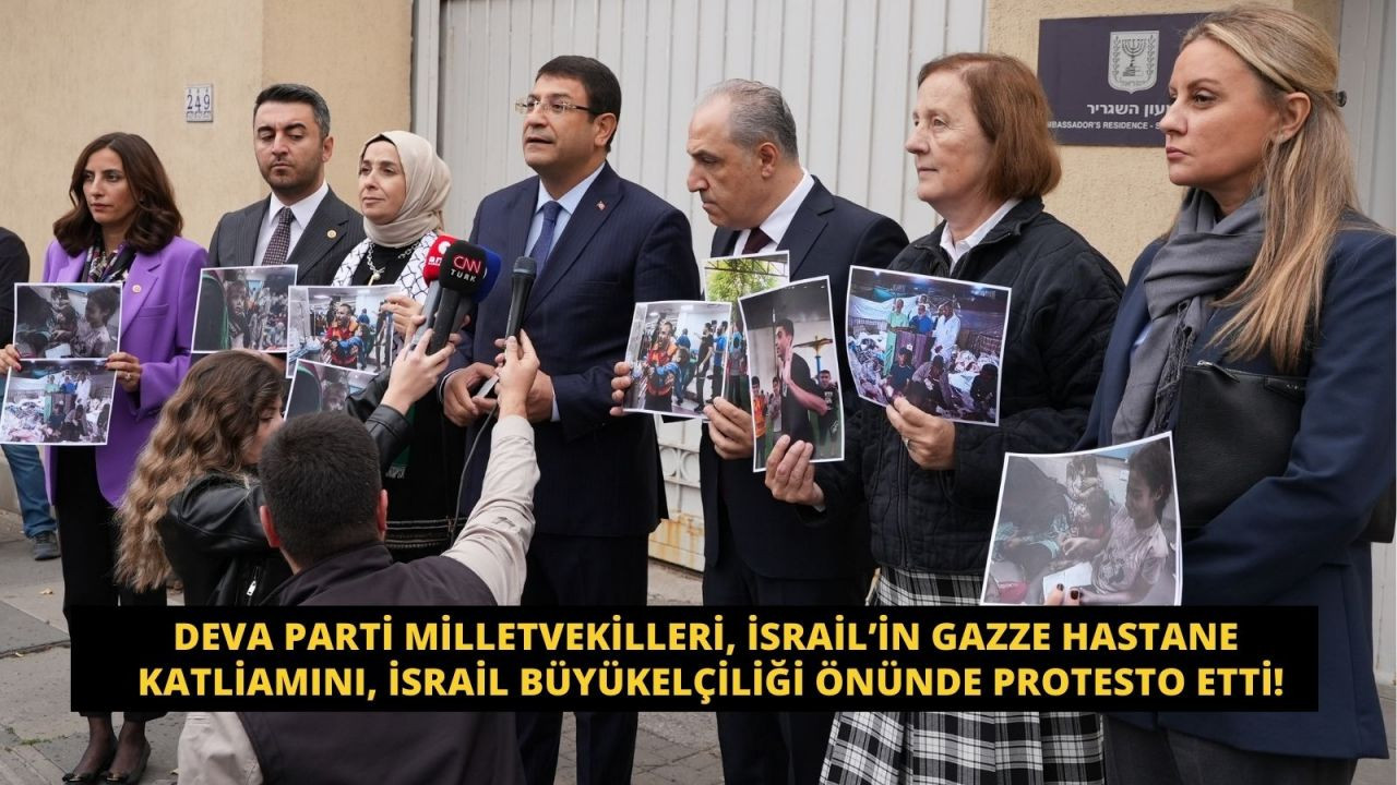 Deva Parti milletvekilleri, İsrail’in hastane katliamını, İsrail Büyükelçiliği önünde protesto etti - Sayfa 1