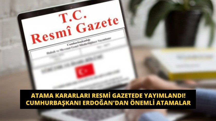 Atama kararları resmi gazetede! Erdoğan'dan önemli atamalar