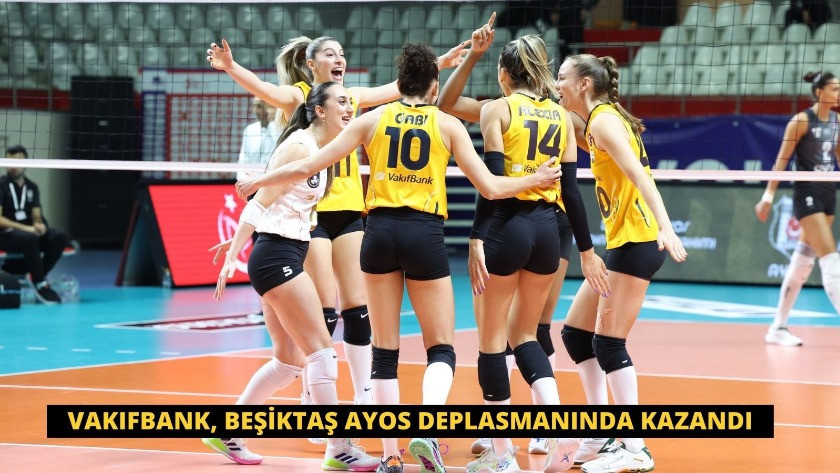 VakıfBank, Beşiktaş Ayos deplasmanında kazandı