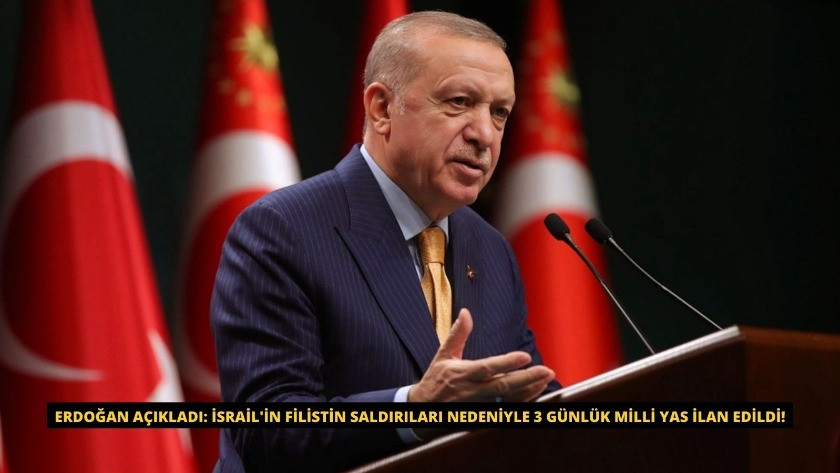 Erdoğan açıkladı: İsrail'in Filistin saldırıları nedeniyle 3 günlük milli yas ilan edildi!
