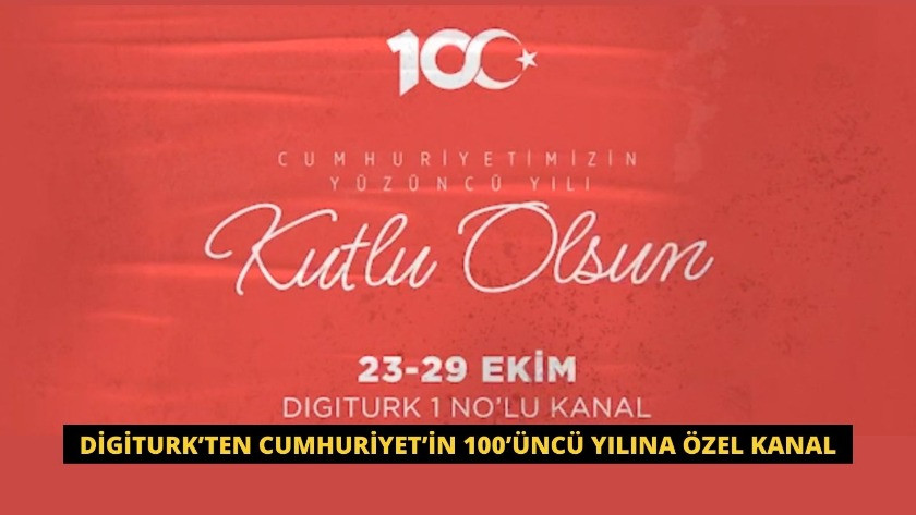 Digiturk’ten Cumhuriyet’in 100’üncü yılına özel kanal