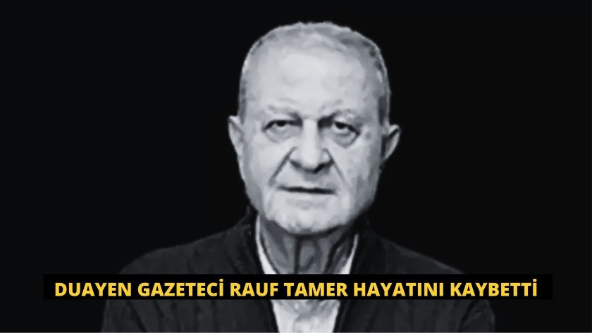 Duayen gazeteci Rauf Tamer hayatını kaybetti