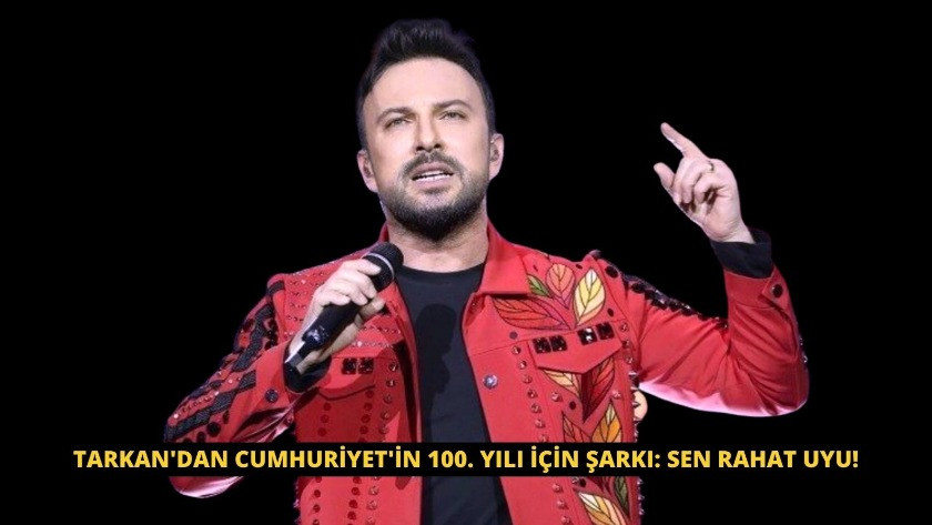 Tarkan'dan Cumhuriyet'in 100. Yılı İçin Şarkı: Sen Rahat Uyu!