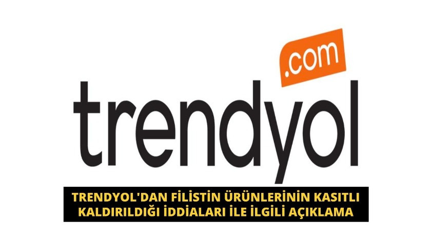 Trendyol'dan Filistin ürünleri ile ilgili iddialara açıklama