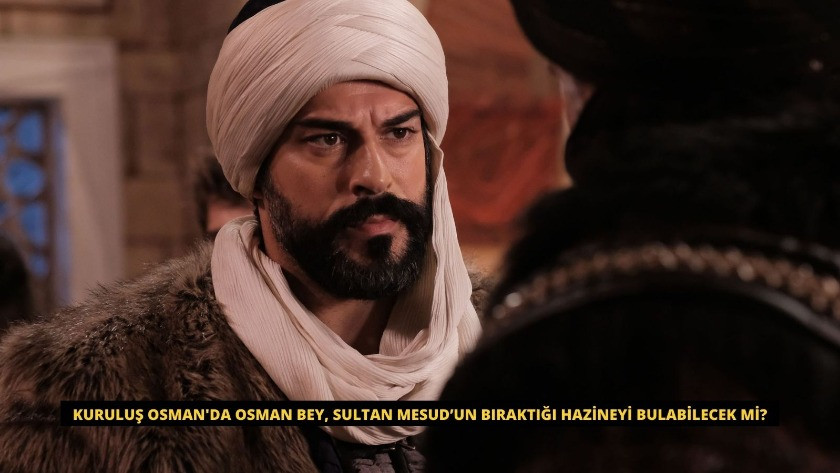 Osman Bey, Sultan Mesud’un bıraktığı hazineyi bulabilecek mi?