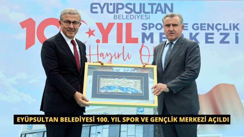 Eyüpsultan Belediyesi 100. Yıl Spor ve Gençlik Merkezi açıldı