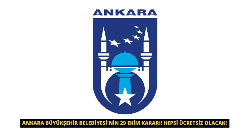 Ankara Büyükşehir Belediyesi'nin 29 Ekim kararı! Hepsi ücretsiz olacak