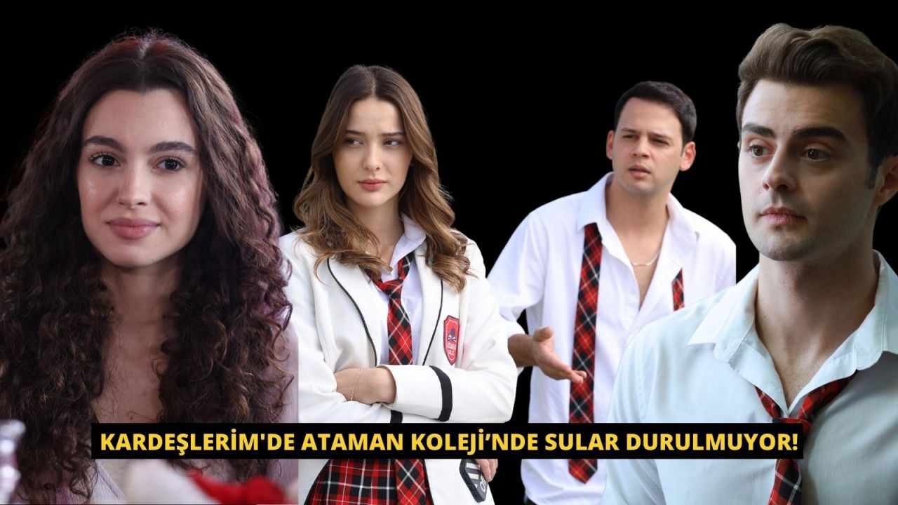 Kardeşlerim'de Ataman Koleji’nde sular durulmuyor! Kardeşlerim yeni bölümde neler olacak? - Sayfa 1